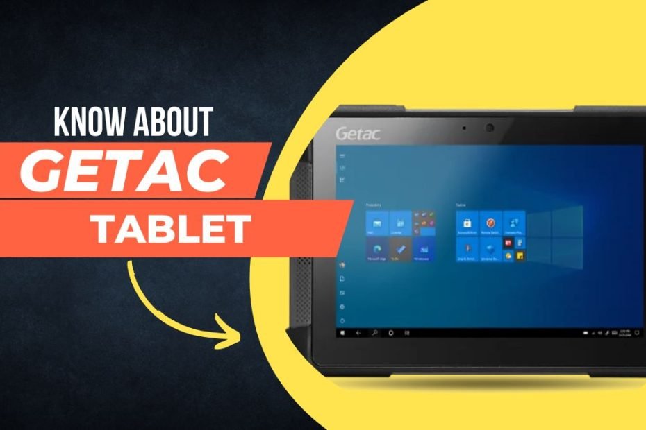 Know About Getac Tablet